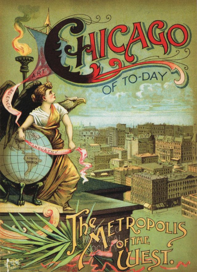 Chicago of To-day, the Metropolis of the West. World's Columbian Exposition poster,  1893.
