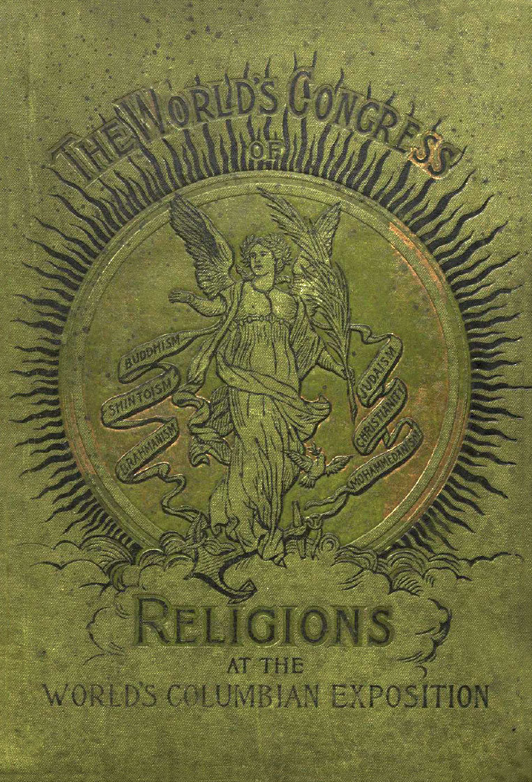 Book Cover of Hanson, J.W. 1894. The World's Congress of Religions-The addresses and papers delivered before the Parliament...Aug 25 to Oct 15, 1893. Boston. Gately & O'Gorman [book].